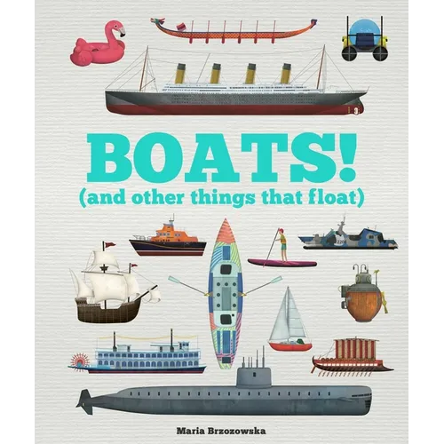 Boats!: And Other Things That Float - Paperback