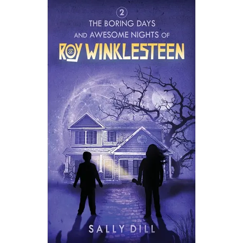 The Boring Days and Awesome Nights of Roy Winklesteen - Adventure 2 - Hardcover
