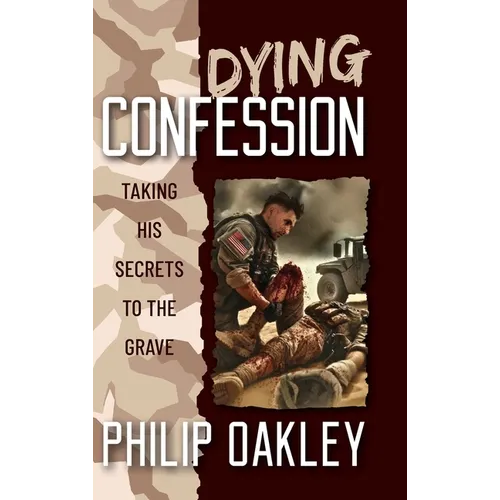 Dying Confession: Taking His Secrets to the Grave - Hardcover