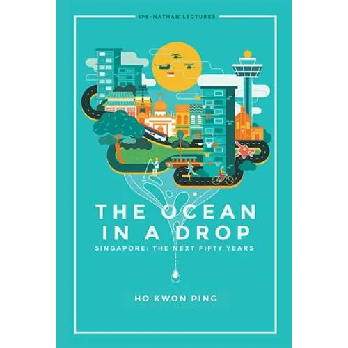 The Ocean in a Drop: Singapore: The Next Fifty Years - Paperback