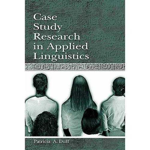 Case Study Research in Applied Linguistics - Paperback