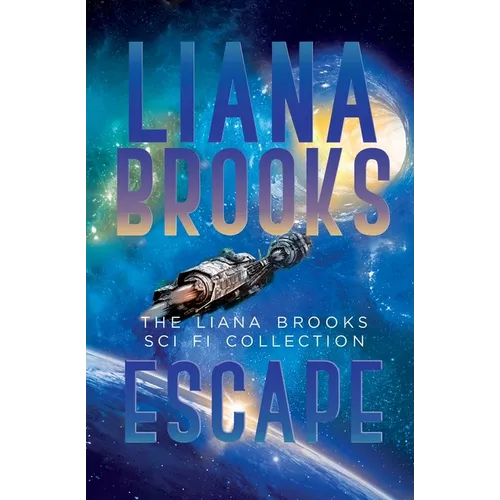 Escape: The Liana Brooks Sci Fi Collection - Paperback
