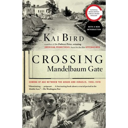 Crossing Mandelbaum Gate: Coming of Age Between the Arabs and Israelis, 1956-1978 - Paperback
