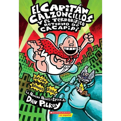 Capitán Calzoncillos Y El Terrorífico Retorno de Cacapipí (Captain Underpants #9) - Paperback