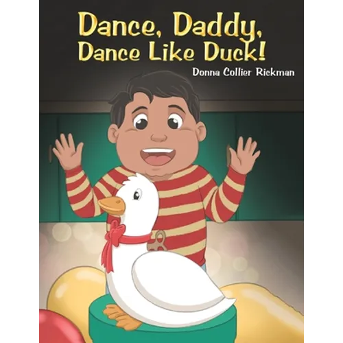 Dance, Daddy, Dance Like Duck! - Paperback
