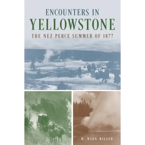 Encounters in Yellowstone: The Nez Perce Summer of 1877 - Paperback