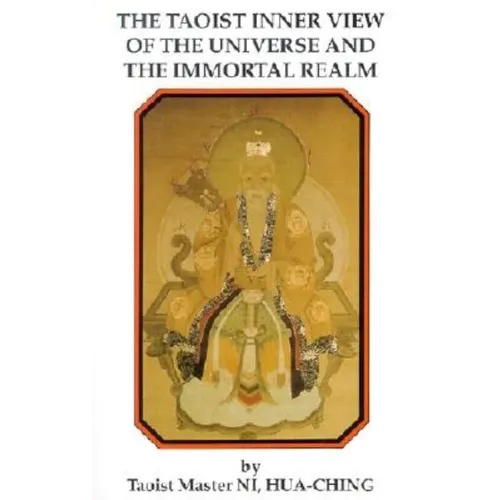 The Taoist Inner View of the Universe and the Immortal Realm - Paperback
