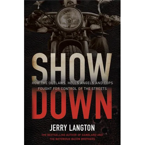 Showdown: How the Outlaws, Hells Angels and Cops Fought for Control of the Streets - Paperback