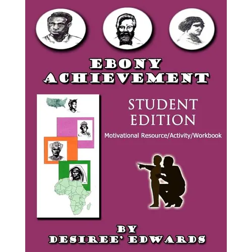 "Ebony Achievement" Student Edition: "Motivaional Resource Activity Workbook" - Paperback