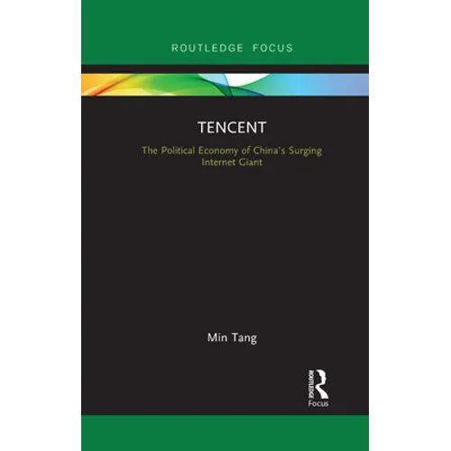 Tencent: The Political Economy of China's Surging Internet Giant - Paperback