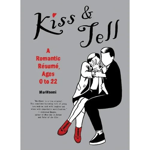 Kiss & Tell: A Romantic Resume, Ages 0 to 22 - Paperback