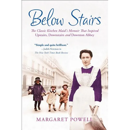 Below Stairs: The Classic Kitchen Maid's Memoir That Inspired Upstairs, Downstairs and Downton Abbey - Paperback