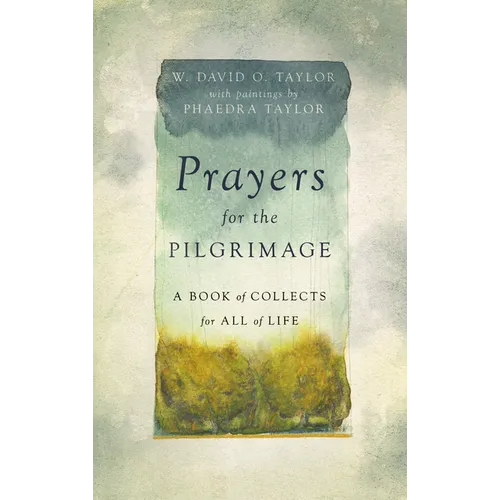 Prayers for the Pilgrimage: A Book of Collects for All of Life - Hardcover