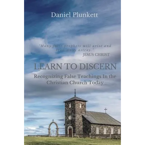 LEARN to DISCERN: Recognizing False Teaching In the Christian church Today - Paperback