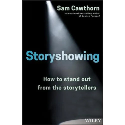 Storyshowing: How to Stand Out from the Storytellers - Paperback