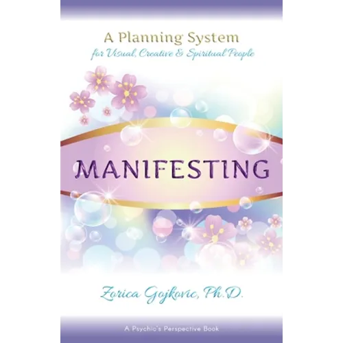 Manifesting: A Planning System for Visual, Creative & Spiritual People - Paperback