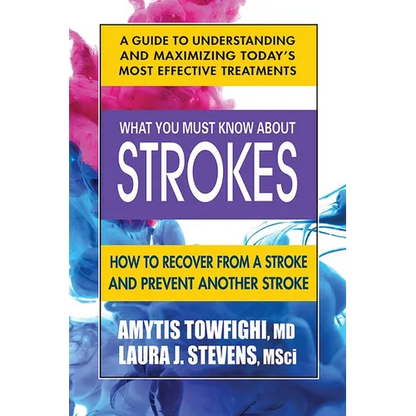 What You Must Know about Strokes: How to Recover from a Stroke and Prevent Another Stroke - Paperback
