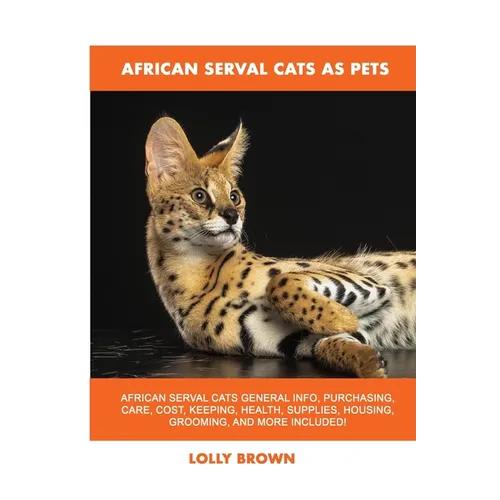 African Serval Cats as Pets - Paperback