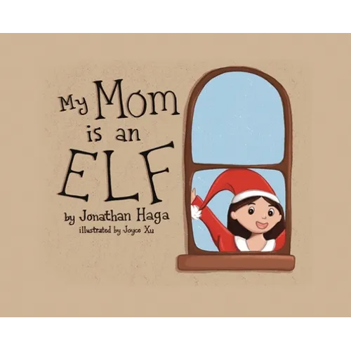 My Mom is an Elf! - Hardcover