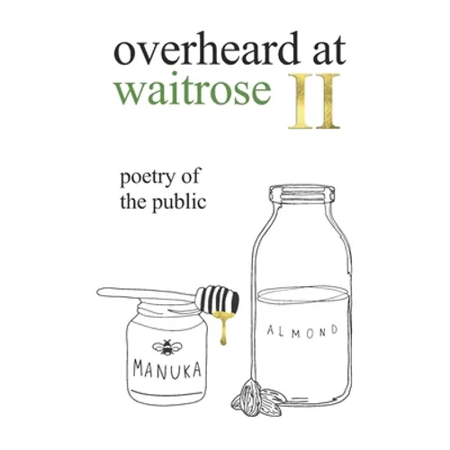 overheard at waitrose II: poetry of the public - Paperback