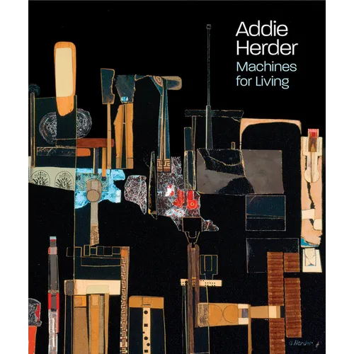 Addie Herder: Machines for Living - Hardcover