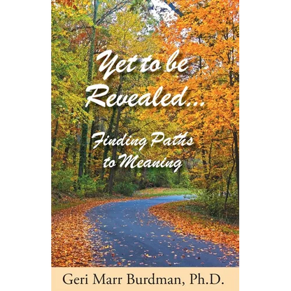 Yet to be Revealed: Finding Paths to Meaning - Paperback