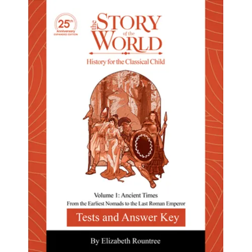 Test and Answer Key to the Story of the World, Volume 1: Ancient Times, 25th Anniversary Expanded Edition: From the Earliest Nomads to the Last Roman - Paperback