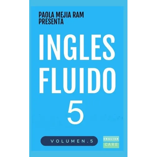 Inglés Fluido 5: El mejor método para aprender inglés - Paperback