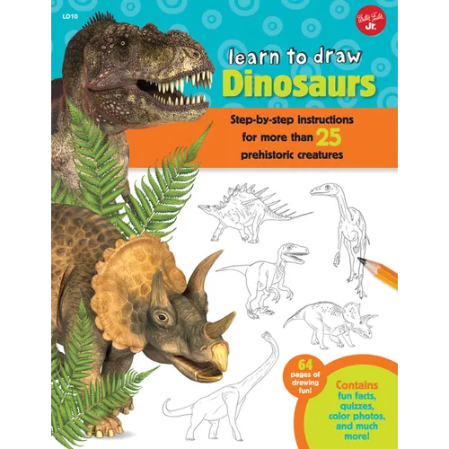 Learn to Draw Dinosaurs: Step-By-Step Instructions for More Than 25 Prehistoric Creatures-64 Pages of Drawing Fun! Contains Fun Facts, Quizzes, Color - Paperback