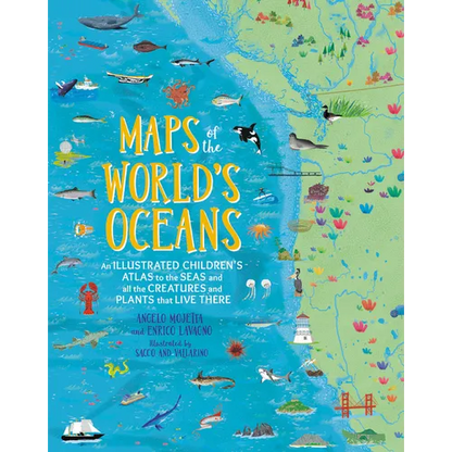 Maps of the World's Oceans: An Illustrated Children's Atlas to the Seas and All the Creatures and Plants That Live There - Hardcover