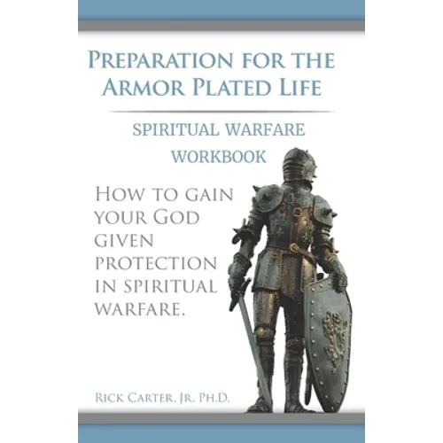Preparation for the Armor Plated Life: Spiritual Warfare Workbook - Paperback