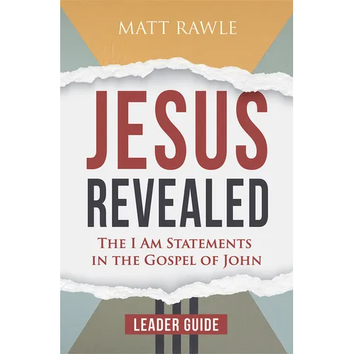 Jesus Revealed Leader Guide: The I Am Statements in the Gospel of John - Paperback