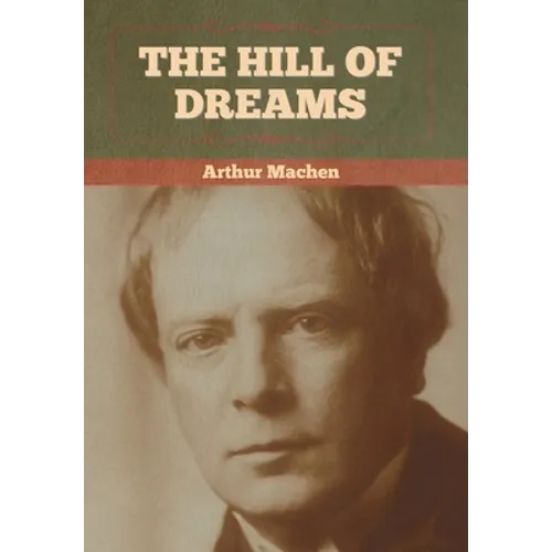 The Hill Of Dreams - Hardcover