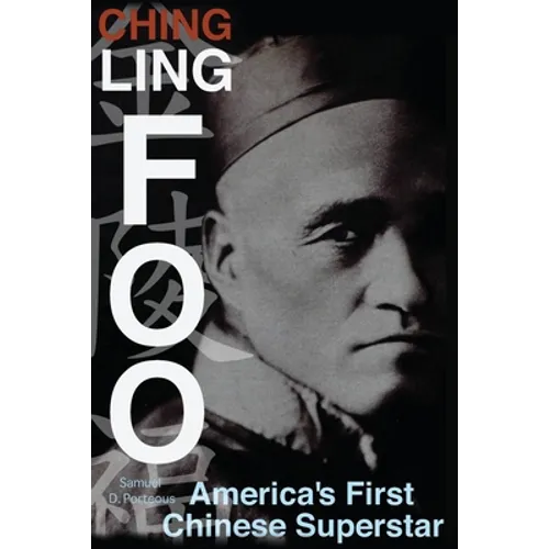 Ching Ling Foo: America's First Chinese Superstar - Paperback