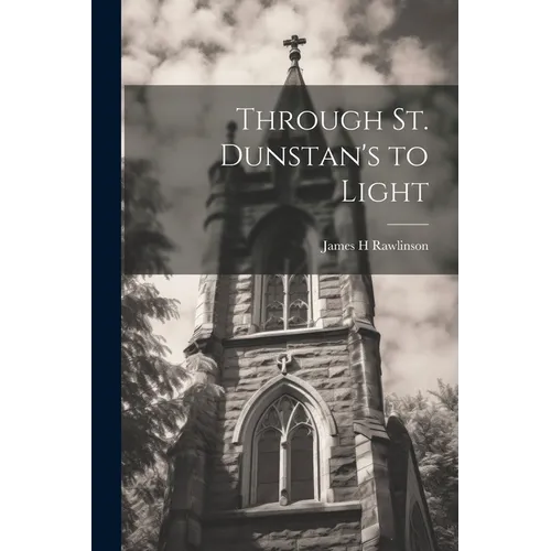 Through St. Dunstan's to Light - Paperback
