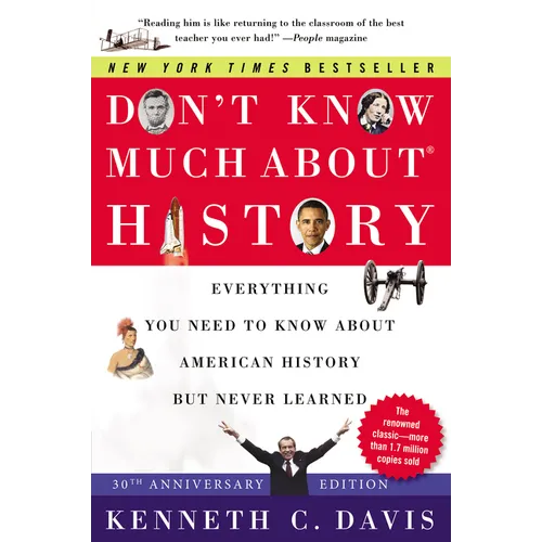 Don't Know Much About(r) History [30th Anniversary Edition]: Everything You Need to Know about American History But Never Learned - Paperback