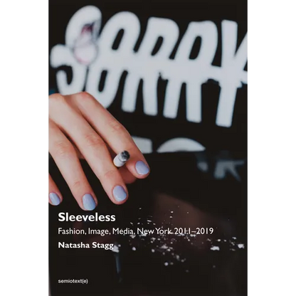 Sleeveless: Fashion, Image, Media, New York 2011-2019 - Paperback