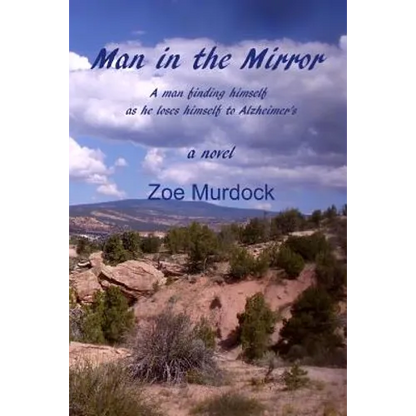 Man in the Mirror: A man finding himself as he loses himself to Alzheimer's - Paperback