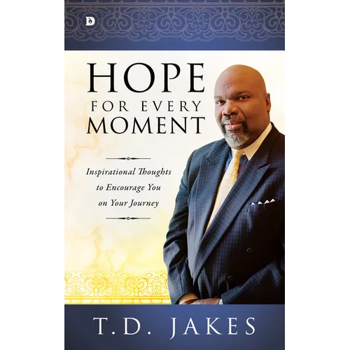 Hope for Every Moment: Inspirational Thoughts to Encourage You on Your Journey - Hardcover