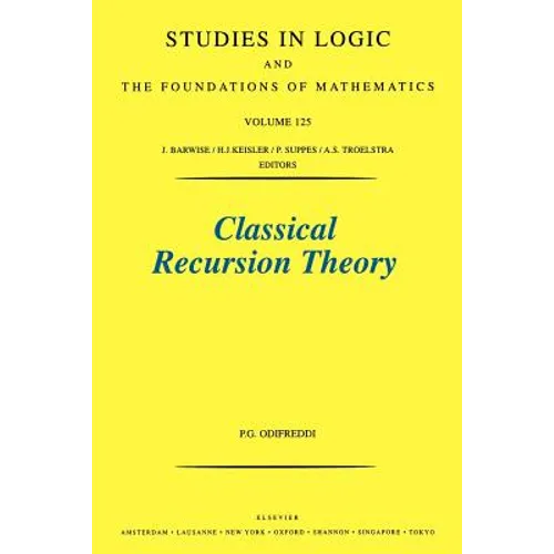 Classical Recursion Theory: The Theory of Functions and Sets of Natural Numbers Volume 125 - Paperback