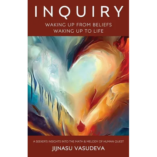 Inquiry - Waking Up From Beliefs Waking Up To Life - Paperback