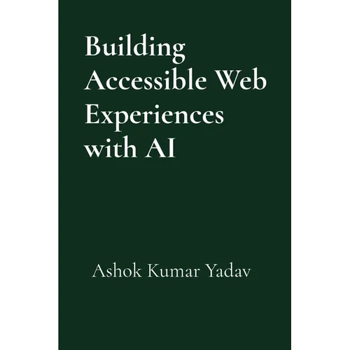 Building Accessible Web Experiences with AI - Paperback