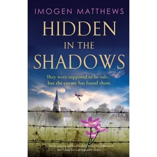Hidden in the Shadows: An utterly gripping and heartbreaking World War II historical novel about love and impossible choices - Paperback