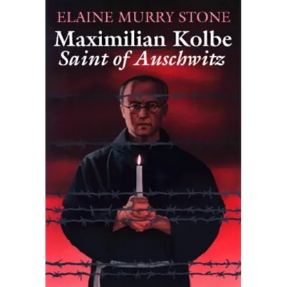 Maximilian Kolbe: Saint of Auschwitz - Paperback