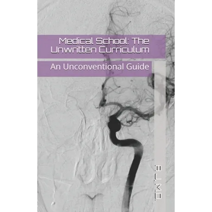 Medical School: The Unwritten Curriculum - Paperback