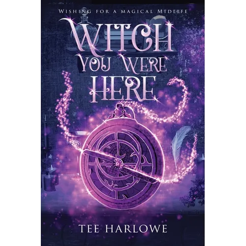 Witch You Were Here: A Paranormal Women's Fiction Novel - Paperback