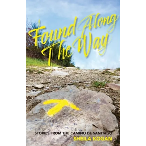 Found Along The Way: Stories from the Camino de Santiago - Paperback
