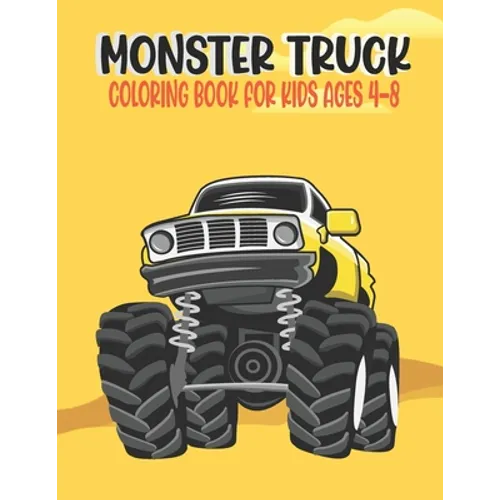 Monster Truck Coloring Book for Kids Ages 4-8: Amazing Bigfoot Monster Trucks Monster Truck Coloring Book for Kids & Toddlers Ages 4-8 Awesome Activit - Paperback