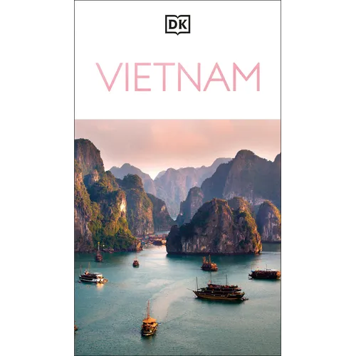 DK Vietnam: Must-See Sights. Culture & History. Detailed Maps & Tours. Covers Hanoi, Ho CHI Minh, Mekong Delta,& More - Paperback