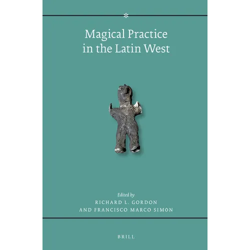 Magical Practice in the Latin West: Papers from the International Conference Held at the University of Zaragoza, 30 Sept. - 1st Oct. 2005 - Paperback